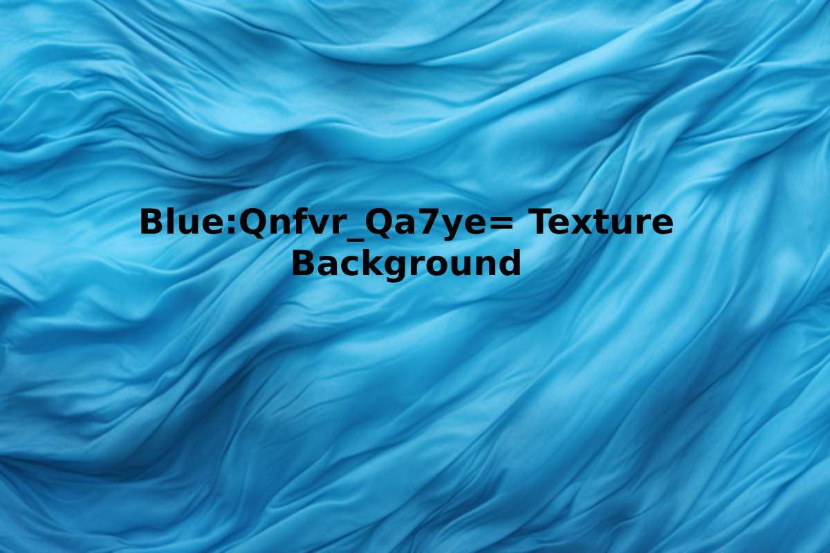 Blue_Qnfvr_Qa7ye= Texture Background